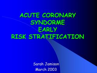 ACUTE CORONARY SYNDORME EARLY RISK STRATIFICATION