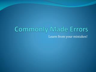 Commonly Made Errors