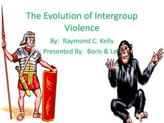 The Evolution of Intergroup Violence