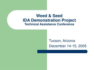 Weed & Seed IDA Demonstration Project Technical Assistance Conference