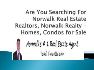 Norwalk Real Estate Realtors, Norwalk Realty – Homes, Condos