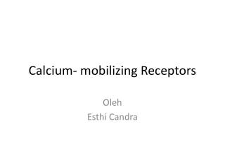 Calcium- mobilizing Receptors