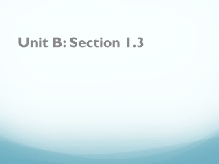 Unit B: Section 1.3