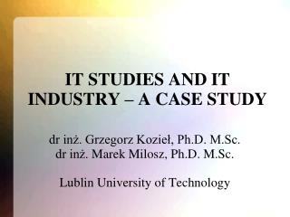 IT STUDIES AND IT INDUSTRY – A CASE STUDY