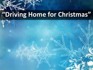 “Driving Home for Christmas”