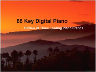 88 Key Digital Piano – Review of Three Leading Piano Brands