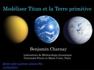 Modéliser Titan et la Terre primitive
