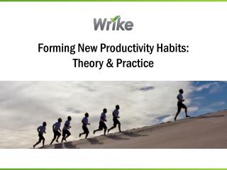 Forming New Productivity Habits: Theory & Practice