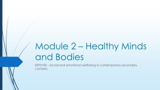 Module 2 – Healthy Minds and Bodies