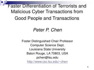 Faster Differentiation of Terrorists and Malicious Cyber Transactions from Good People and Transactions