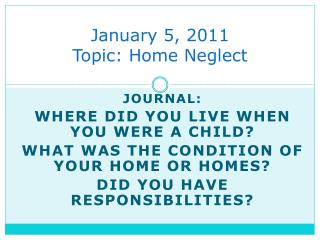 January 5, 2011 Topic: Home Neglect