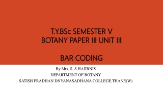 T.Y.BSc SEMESTER V BOTANY PAPER III UNIT III BAR CODING
