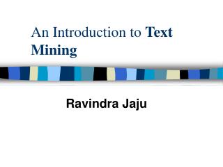 An Introduction to Text Mining