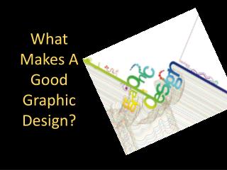 What Makes A Good Graphic Design?