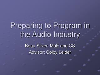Preparing to Program in the Audio Industry