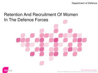 Retention And Recruitment Of Women In The Defence Forces