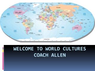 Welcome to World Cultures coach allen