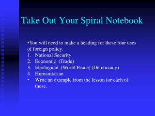 Take Out Your Spiral Notebook