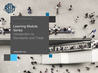 Learning Module Series Introduction to 	 Standards and Trade
