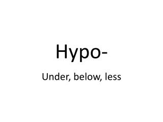 Hypo-