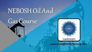 NEBOSH Oil And Gas Course