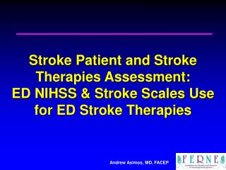 Stroke Patient and Stroke Therapies Assessment: ED NIHSS & Stroke Scales Use for ED Stroke Therapies