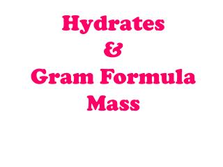 Hydrates & Gram Formula Mass
