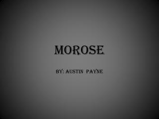 Morose