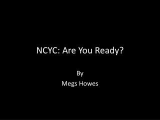 NCYC: Are You Ready?