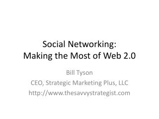 Social Networking: Making the Most of Web 2.0