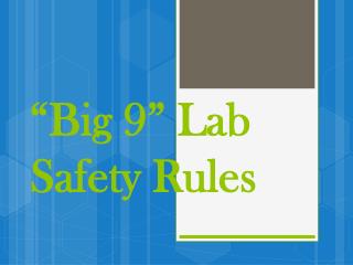 “Big 9” Lab Safety Rules