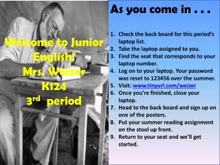 Welcome to Junior English! Mrs. Weizer K124 3 rd period