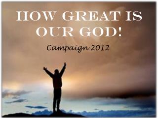 How Great Is Our God!