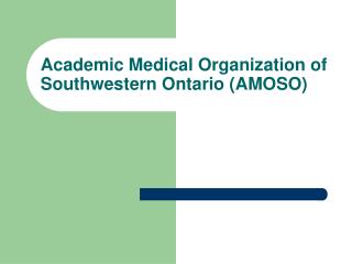 Academic Medical Organization of Southwestern Ontario (AMOSO)