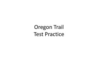 Oregon Trail Test Practice