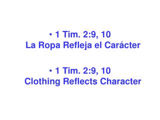 1 Tim. 2:9, 10 La Ropa Refleja el Carácter