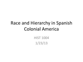 Race and Hierarchy in Spanish Colonial America