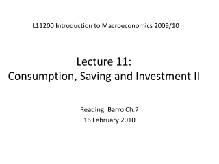 Lecture 11: Consumption, Saving and Investment II