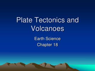 Plate Tectonics and Volcanoes