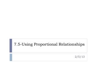 7.5-Using Proportional Relationships