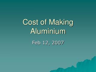 Cost of Making Aluminium