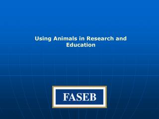 Using Animals in Research and Education