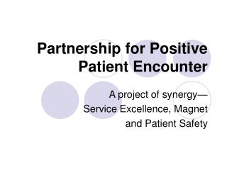 Partnership for Positive Patient Encounter