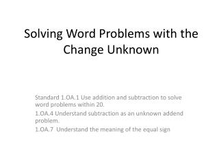 Solving Word Problems with the Change Unknown
