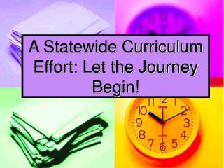 A Statewide Curriculum Effort: Let the Journey Begin!