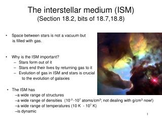 The interstellar medium (ISM ) (Section 18.2, bits of 18.7,18.8)