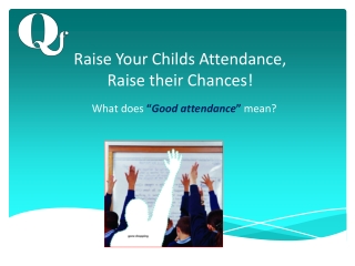 Raise Your Childs Attendance, Raise their Chances!