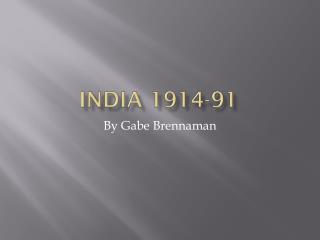 India 1914-91