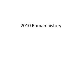 2010 Roman history