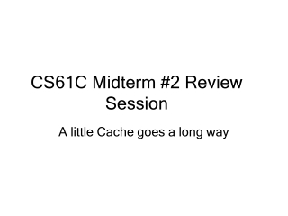 CS61C Midterm #2 Review Session